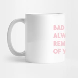 Bad News Always Reminds Me Of You, pink Mug